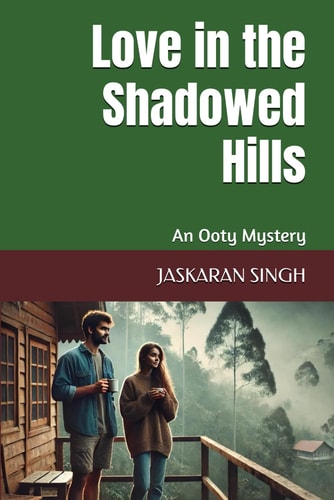 Love in the Shadowed Hills An Ooty Mystery