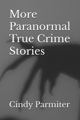 More Paranormal True Crime Stories