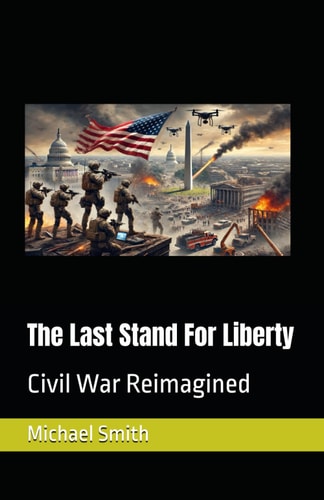 The Last Stand For Liberty Civil War Reimagined