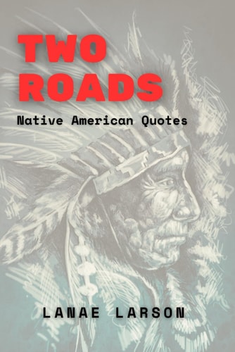Two Roads Native American Quotes