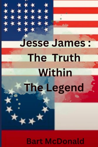 Jesse James The Truth Within the Legend