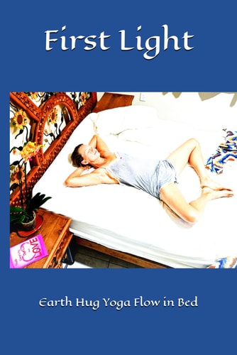 First Light Earth Hug Yoga Flow in Bed