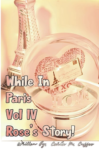 While In Paris IV Rose's Story