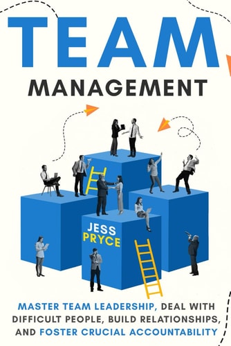 Team Management Master Team Leadership, Deal with Difficult People, Build Relationships, & Foster Crucial Accountability Team Building Workplace Leadership & Culture Improve Communication Skills