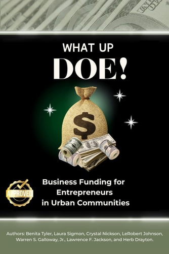 What Up DOE! Business Funding Guide Know and Understand the Rules: Business Funding Guide for Urban Entrepreneurs