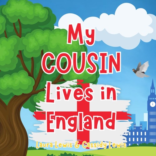 My Cousin Lives In England A Children's Book For Families Who Live Far Apart, Perfect For Long-Distance Family Bonding