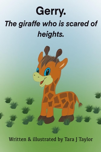 .Gerry .The Giraffe who is Scared of Heights.