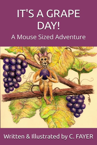 It's a Grape Day! A Mouse Sized Adventure