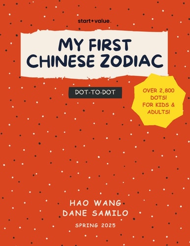 My First Chinese Zodiac Learn Chinese Writing with the Chinese Zodiac: A Fun Dot-to-Dot Book for Kids & Adults