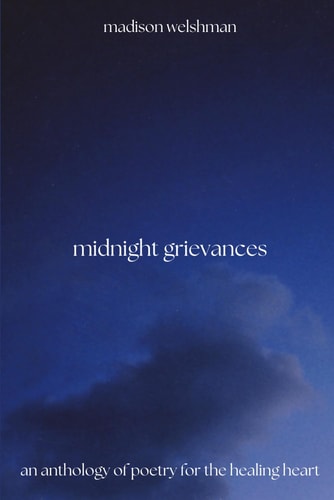 Midnight Grievances An Anthology of Poetry for the Healing Heart