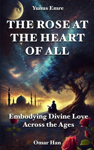 The Rose at the Heart of All Embodying Divine Love Across the Ages