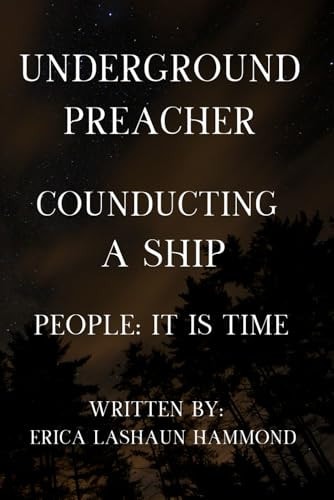 UNDERGROUND PREACHER, CONDUCTING A SHIP: People: It is time.