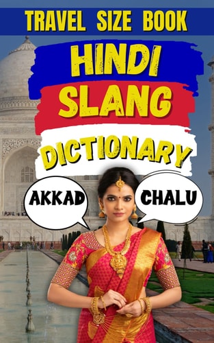 Hindi Slang Dictionary The Ultimate Guide to Desi Lingo!