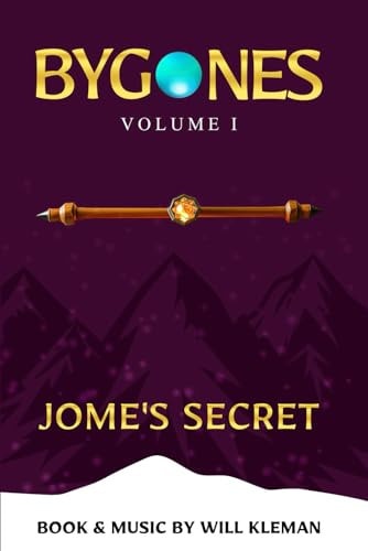 Bygones, Volume I Jome's Secret