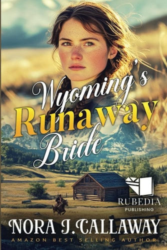 Wyoming's Runaway Bride A Western Historical Romance Book