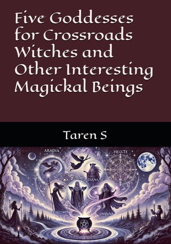 Five Goddesses for Crossroads Witches and Other Interesting Magickal Beings