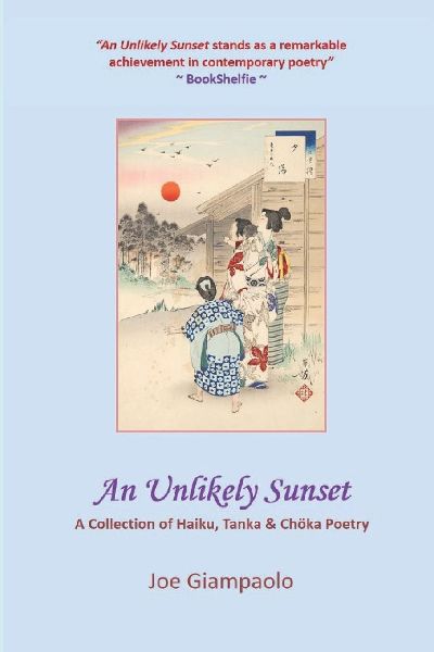 An Unlikely Sunset: A Collection of Haiku, Tanka & Chöka Poetry