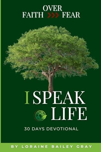I Speak Life Devotional Faith Over Fear
