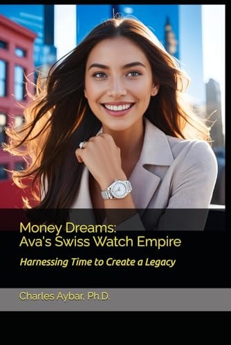 Money Dreams Ava's Swiss Watch Empire