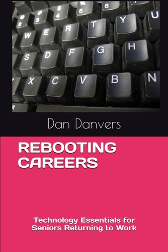 Rebooting Careers Technology Essentials for Seniors Returning to Work