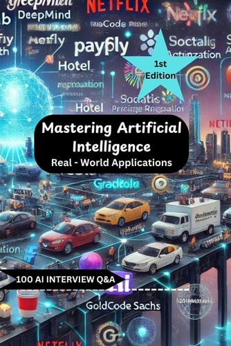 Mastering Artificial Intelligence - Real World Applications 100 AI Question & Answers
