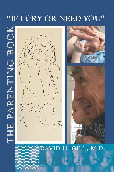 "If I Cry Or Need You": The Parenting Book
