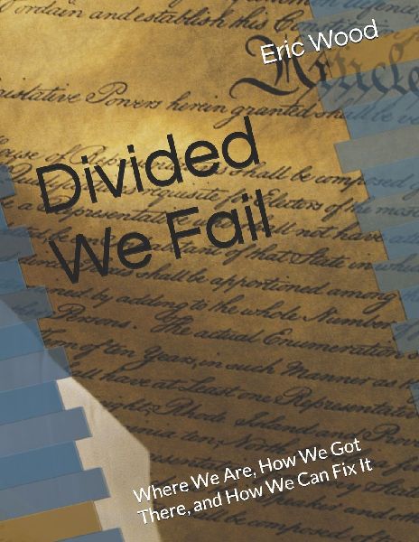 Divided We Fail: Where We Are, How We Got There, and How We Can Fix It