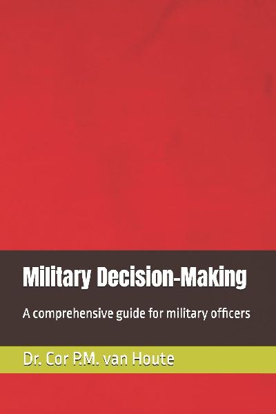 Military Decision-Making: A comprehensive guide for military officers