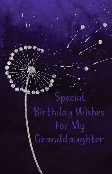 Special Birthday Wishes For My Granddaughter