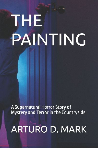 THE PAINTING: A Supernatural Horror Story of Mystery and Terror in the Countryside
