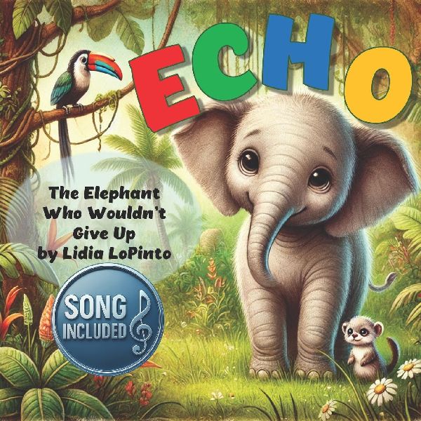Echo: The Elephant Who Wouldn't Give Up: Echo: The Elephant Who Wouldn't Give Up