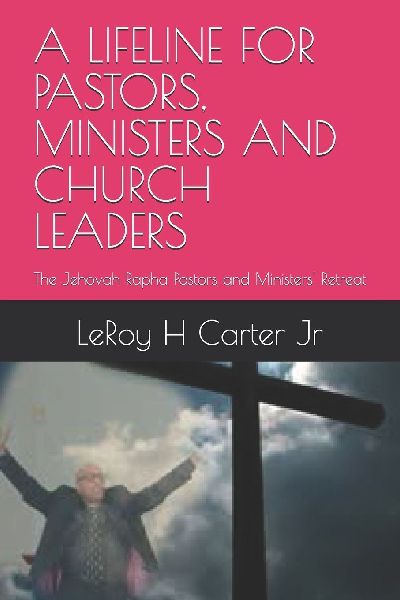 A LIFELINE FOR PASTORS, MINISTERS AND CHURCH LEADERS: The Jehovah Rapha Pastors and Ministers Retreat