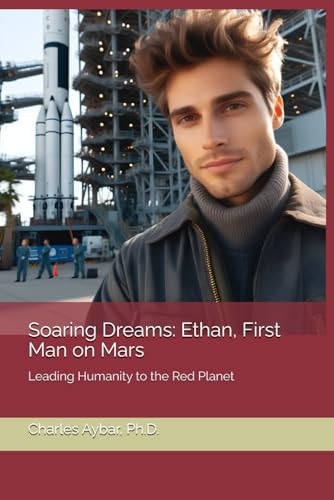 Soaring Dreams Ethan, First Man on Mars