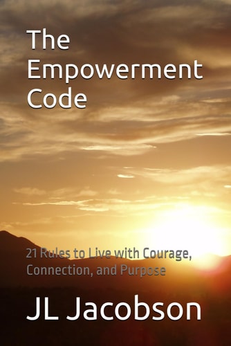 The Empowerment Code 21 Rules to Live with Courage, Connection, and Purpose