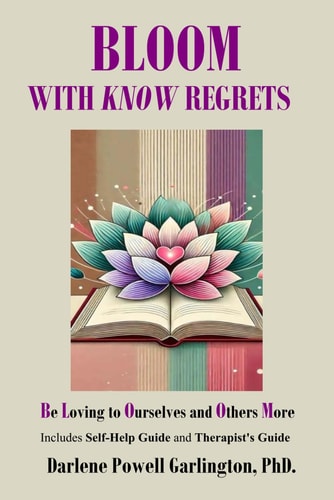 BLOOM with KNOW Regrets: Be Loving to Ourselves and Others More