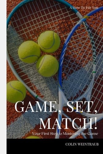 Game, Set, Match! Your First Step to Mastering the Game