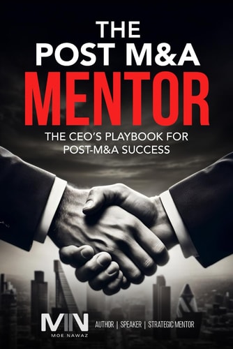 The Post M&A Mentor The CEO's Playbook for Post-M&A Success