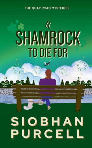 A Shamrock To Die For Quay Road Mysteries: Book 2