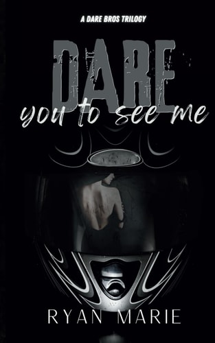 Dare You To See Me A Dare Bros Trilogy