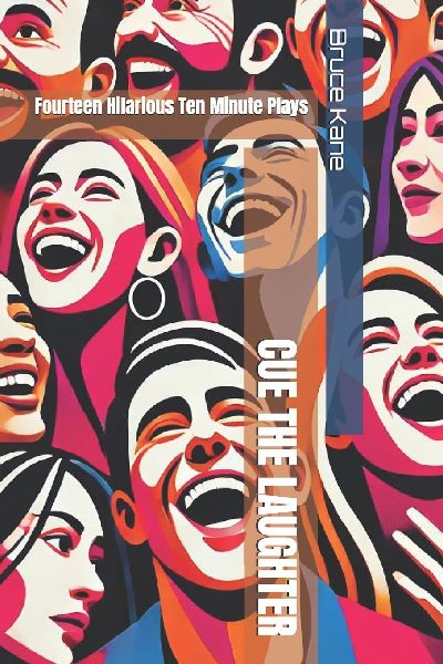 CUE THE LAUGHTER: Fourteen Hilarious Ten Minute Plays