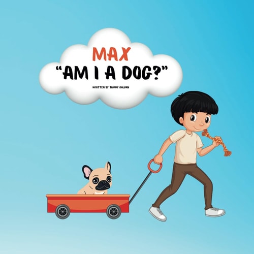 Max Am I a Dog?