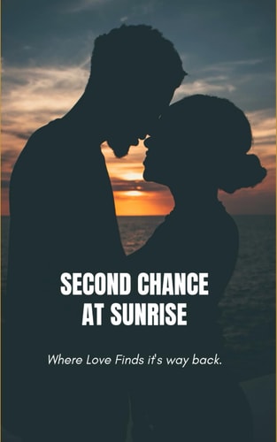Second Chance at Sunrise. Where Love Finds Its Way Back.