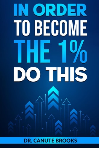 In Order to Become the 1% Do this