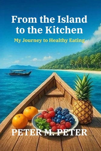 From the Islands to the Kitchen My Journey to Healthy Eating