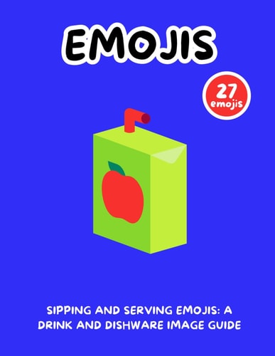 Sipping and Serving Emojis A Drink and Dishware Image Guide