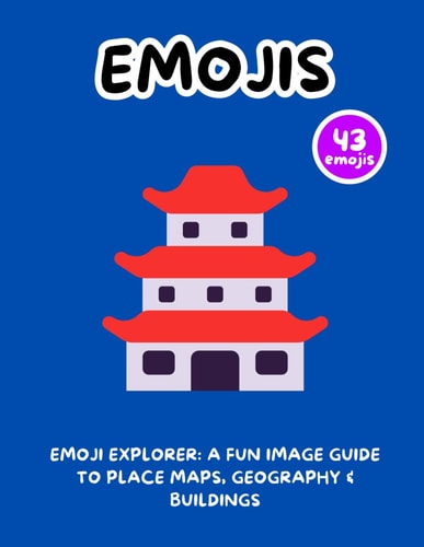 Emoji Explorer A Fun Image Guide to Place Maps, Geography & Buildings