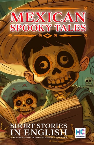 Mexican Spooky Tales Reading Selections for ESL Learners