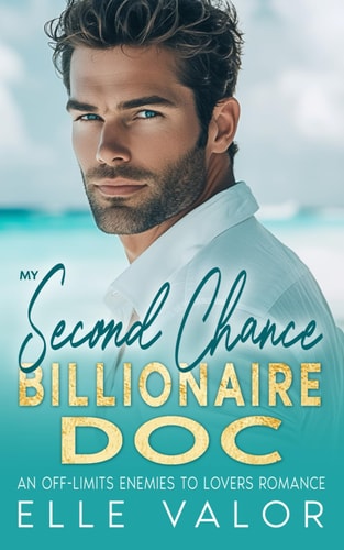 My Second Chance Billionaire Doc An Off-Limits Enemies to Lovers Romance