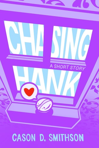 Chasing Hank A Short Story