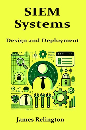 SIEM Systems Design and Deployment
